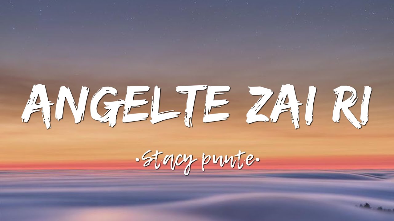 Stacy punteANGELTE ZAI RI Lyrics