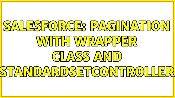 Salesforce: Pagination with Wrapper Class and StandardSetController