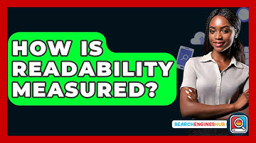 How Is Readability Measured? - SearchEnginesHub.com