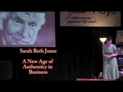 A New Age of Authenticity in Business: Sarah Beth Jones at TEDxFloyd