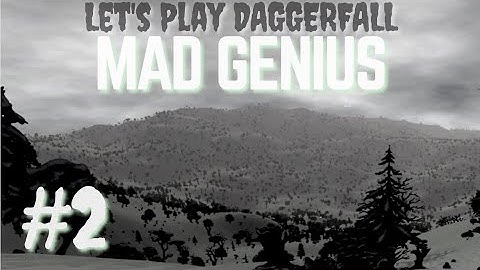 THINGS GETTING CRAZY ALREADY??? | Daggerfall Unity, MAD GENIUS - Part 2