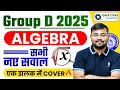 Group D 2025 Maths | Algebra के सभी New Question | Algebra One Shot Explanation🔥 | Sahil Sir