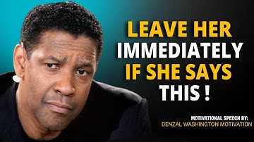Denzel Washington Motivation || IF A WOMAN TELLS YOU THESE 5 THINGS, LEAVE HER IMMEDIATELY