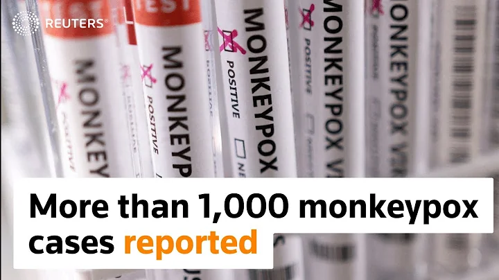 More than 1,000 monkeypox cases reported to WHO - DayDayNews