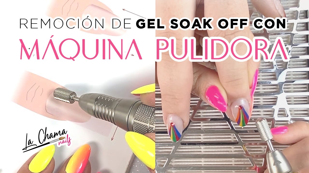 REMOCIÓN DE GEL SOAK OFF CON MÁQUINA PULIDORA by La Chama Nails