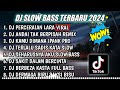 DJ SLOW FULL BASS TERBARU 2024 || DJ PERCERAIAN LARA (IPANK) ♫ REMIX FULL ALBUM TERBARU 2024
