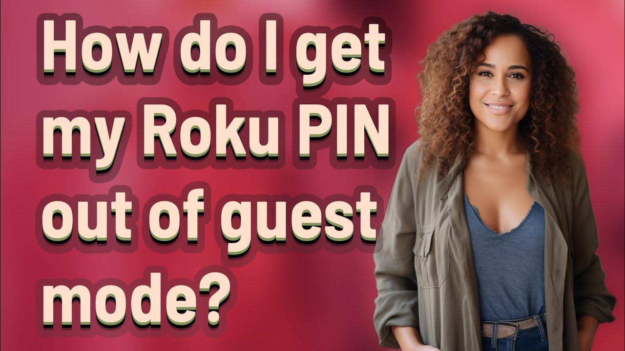 How Do I Get My Roku PIN Out Of Guest Mode YouTube how-do-i-get-my-roku-pin-out-of-guest-mode-youtube