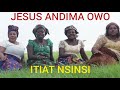 JESUS ANDIMA OWO/ ITIAT NSINSI Apostolic hymns akwa ibom/Efik song