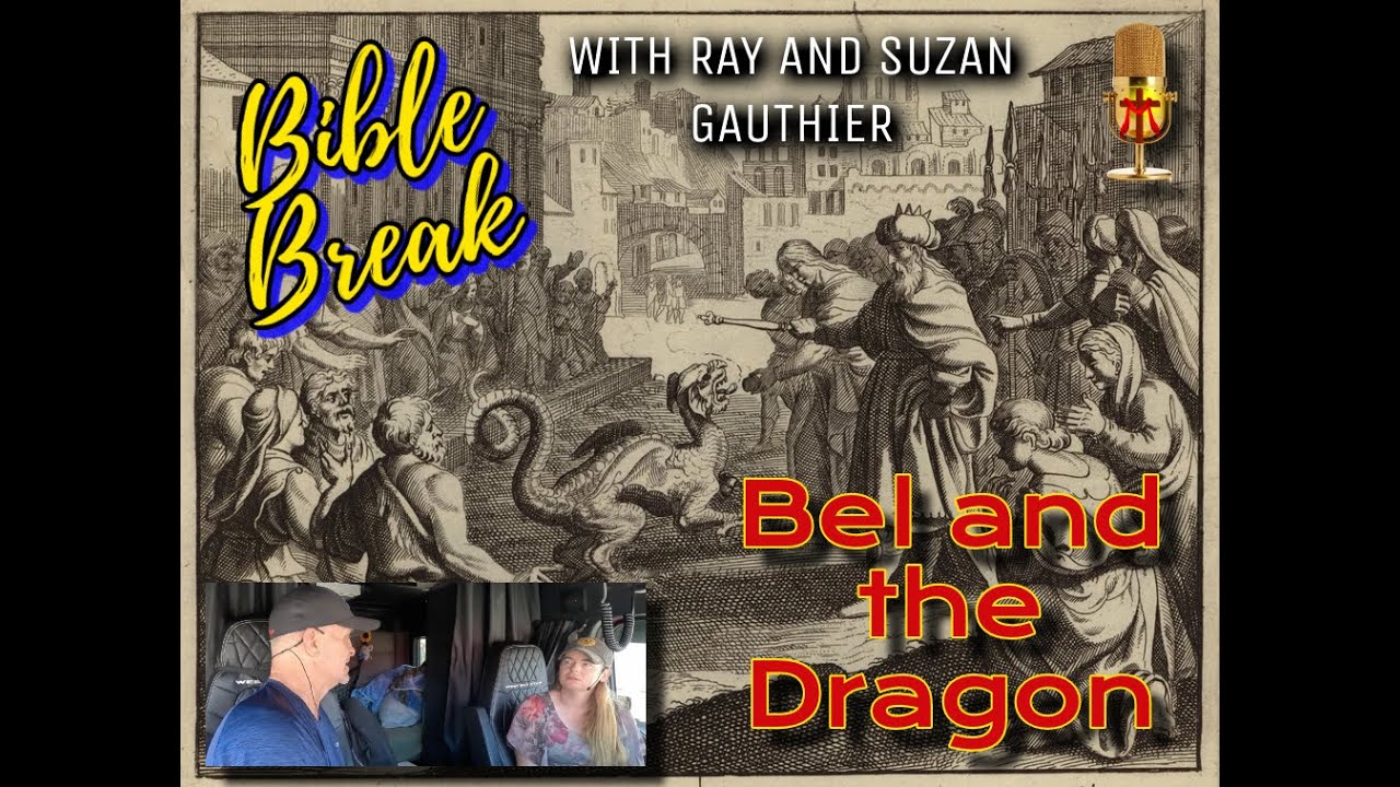 BEL AND THE DRAGON - Bible Break (Daniel 14, the HIDDEN Chapter - with Ray & Suzan Gauithier