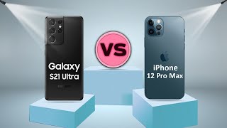iPhone 12 Pro Max vs Samsung S21 Ultra | Specification & Features Comparison