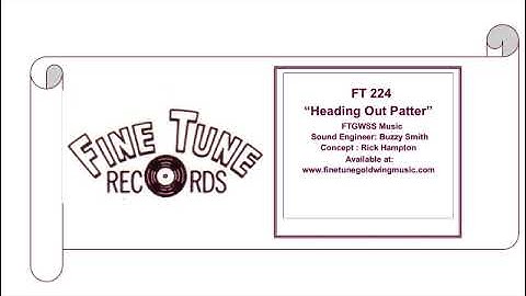 FT 224 Heading Out Patter-  FineTuneGoldWingMusic.com