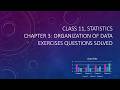 Class 11, Statistics - Organizations of Data