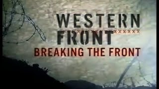 Western Front 6/6 (Breaking The Front) - WW1 Documentary