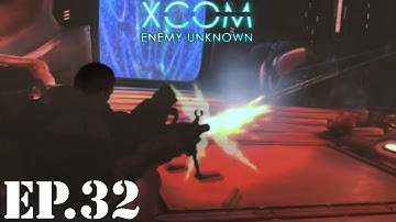 XCOM: Enemy Unknown Let’s Play - EP32: Assaulting the Alien Base