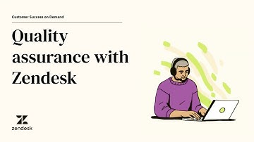 Quality assurance with Zendesk | Zendesk Customer Success