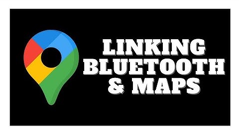 How To Connect Google Maps To Car Bluetooth