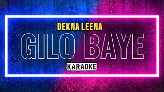 Gilo Baye - KARAOKE DIKIR || Dekna Leena
