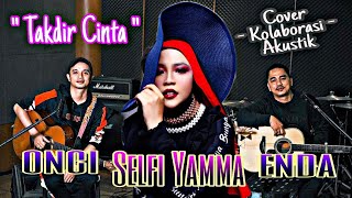 Selfi Yamma | Kesempatan Emas.. Berkolaborasi dengan Enda & Oncy Pecipta Lagu TAKDIR CINTA.. Wow‼️