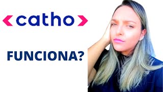 CATHO - VALE A PENA?