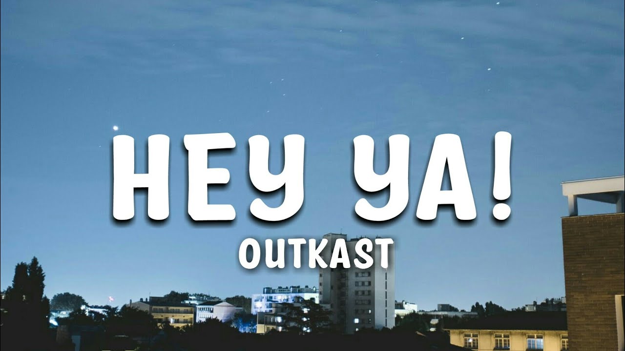 Outkast   Hey Ya Lyrics