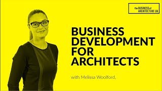 049: Business Development for Architects with Melissa Woolford, Museum of Architecture