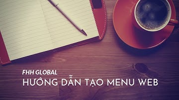 Hướng dẫn tạo menu website cho nền tảng website bán hàng