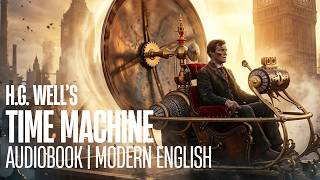 The Time Machine [Modern English] — Full Sci-Fi Audiobook | Tier1 Audiobooks