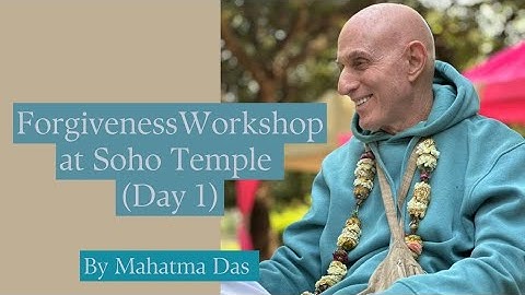 Forgiveness Workshop at Soho Temple (Day 1) | Mahatma Das