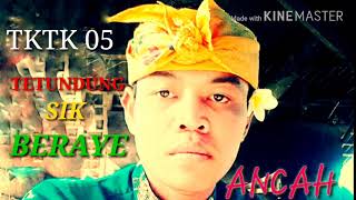 Download Lagu TKTK 05 - TETUNDUNG SIK BERAYE MP3
