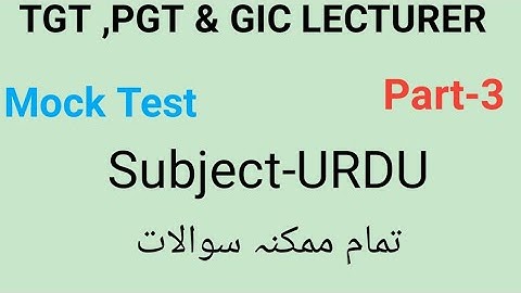 Mock Test of Urdu for TGT ,PGT & GIC LECTURER Part-3 by Taufique Ansari