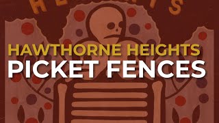 Hawthorne Heights - Picket Fences (Official Audio)