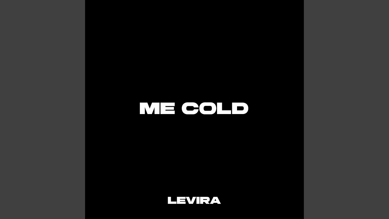 Mira Me Cold en YouTube Mira Me Cold en YouTube