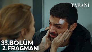 Yabani 33. Bölüm 2. Fragmanı | Rüya'ya Acı Veda !