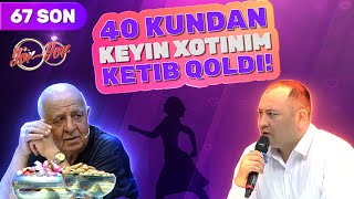 Yor-Yor 67-son 40 KUNDAN KEYIN XOTINIM KETIB QOLDI!