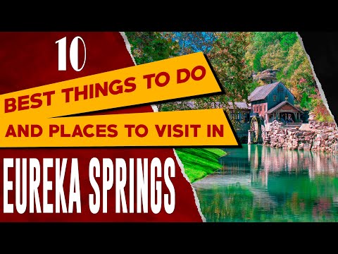 EUREKA SPRINGS, ARKANSAS Things to Do - Best Places to Visit and See in Eureka Springs, AK