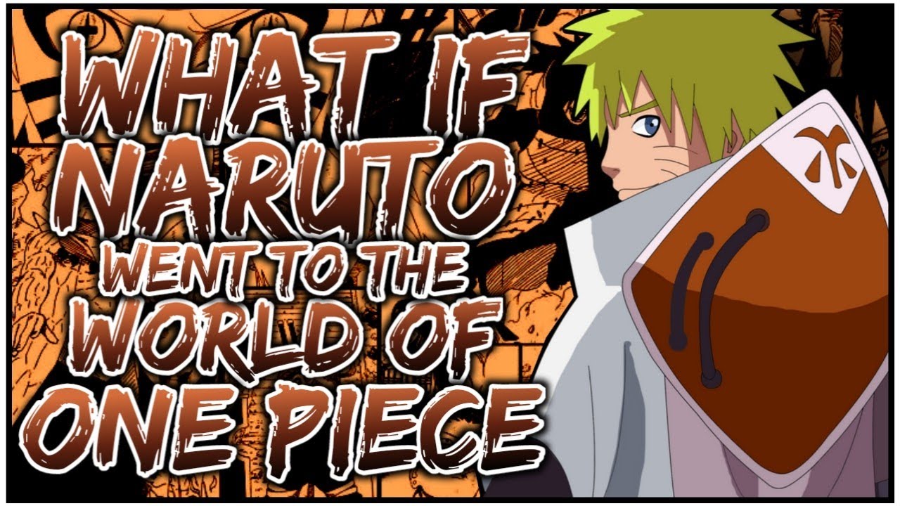 What If Naruto Went To The World Of One Piece Part 2 Opnaruto Onepiece Youtube