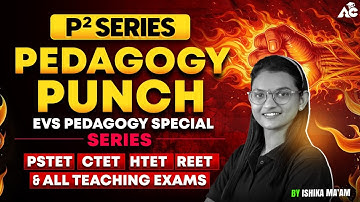 EVS Pedagogy Special Series | Pedagogy Punch 2025 | PSTET, CTET, HTET, REET | By Ishika Mam