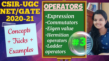 Operators | Quantum Chemistry | Concepts, tricks & Examples for CSIR-UGC NET/GATE