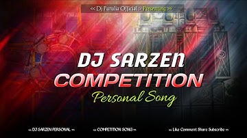 Dj Sarzen spl song || Dj Sarzen parsonal compitition song || dj Sarzen new song 2025 || dj Sarzen 