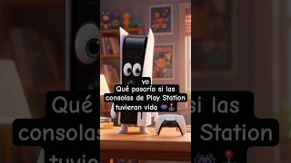 ¿Que pasaría si las consolas de Play Station tuvieran vida? 👾🕹️