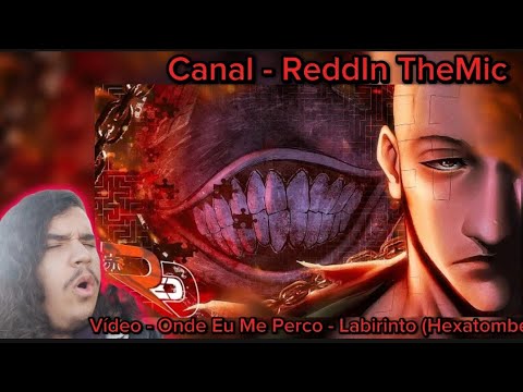 Soulzin reagindo a Onde Eu Me Perco - Labirinto (Hexatombe) ReddIn TheMic 