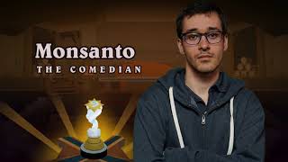 Introducing Monsanto The Comedian