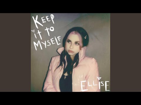 Keep It to Myself - Ellise