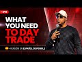 Everything You Need To Day Trade