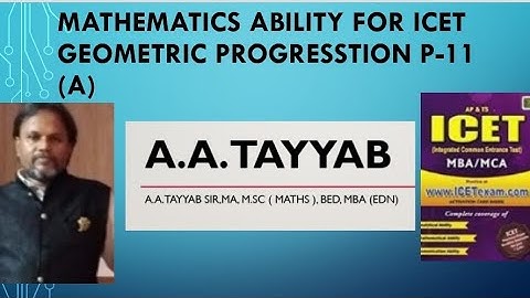 ICET 21-22 MATHEMATICAL ABILITY P-11 (A) GEOMETRIC PROGRESSION