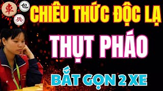 CỜ TƯỚNG | CHIÊU THỨC THỨC THỤT PHÁO BẮT GỌN XE ĐỘC LẠ CỦA LAN HƯƠNG
