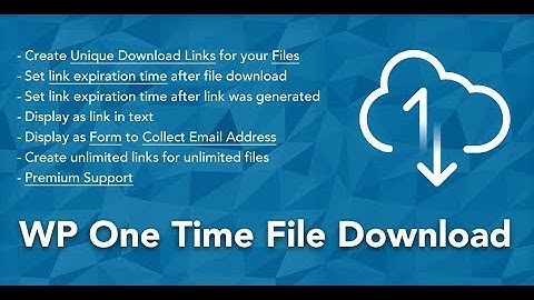 2. How to create Unique Download Links that expire on download with "WP One Time File Download"
