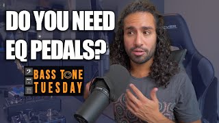 Should You Get an EQ Pedal? | Bass Tone Tuesday