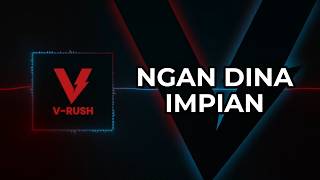 V-RUSH - NGAN DINA IMPIAN