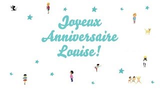 Video thumbnail of "♫ Joyeux Anniversaire Louise! ♫"